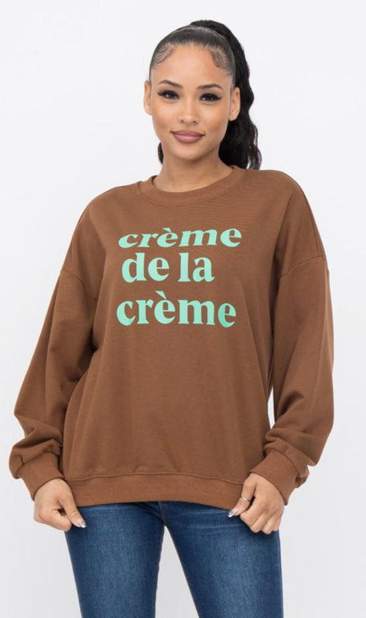 CREME DE LA CREME SWEAT SHIRT